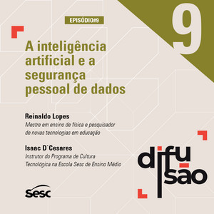 Capa do podcast Difusão Sesc - A inteligência artificial e a segurança pessoal de dados